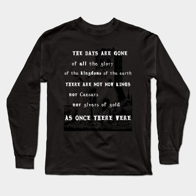 The Days Are Gone Long Sleeve T-Shirt by blackroserelicsshop@gmail.com